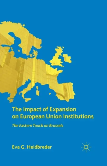 Impact of Expansion on European Union Institutions - Heidbreder, E.