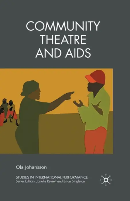 Community Theatre and AIDS - Johansson, O.