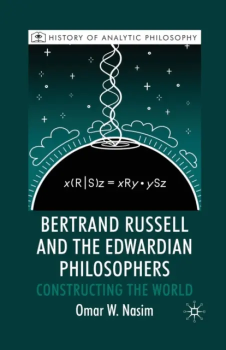 Bertrand Russell and the Edwardian Philosophers - Nasim, O.
