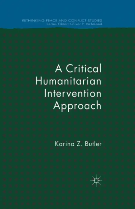 Critical Humanitarian Intervention Approach - Butler, K.