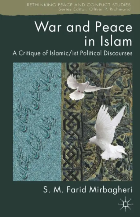 War and Peace in Islam - Mirbagheri, SM Farid