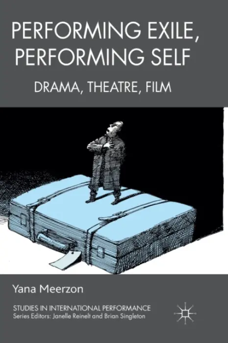 Performing Exile, Performing Self - Meerzon, Y.