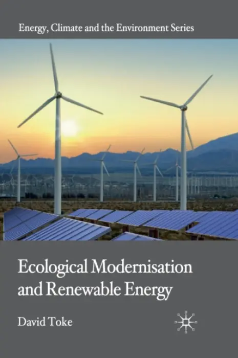 Ecological Modernisation and Renewable Energy - Toke, D.
