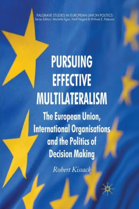 Pursuing Effective Multilateralism - Kissack, R.