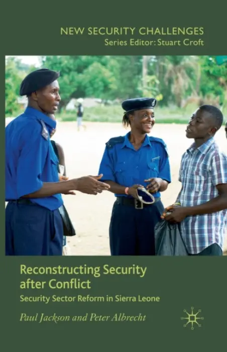 Reconstructing Security after Conflict - Jackson, P. a Albrecht, P.