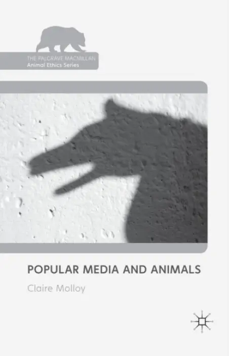 Popular Media and Animals - Molloy, Claire