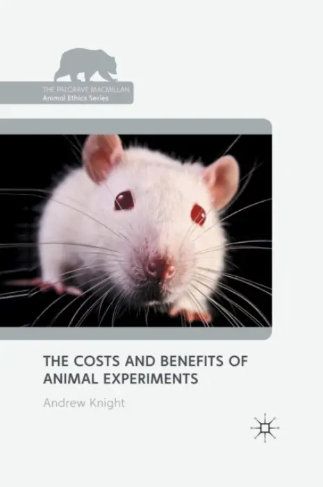 Costs and Benefits of Animal Experiments - Knight, Andrew