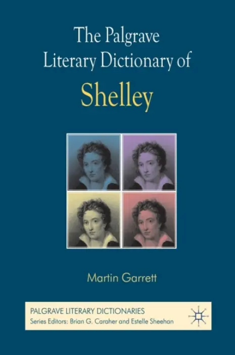 Palgrave Literary Dictionary of Shelley - Garrett, M.