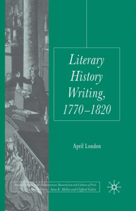 Literary History Writing, 1770-1820 - London, April