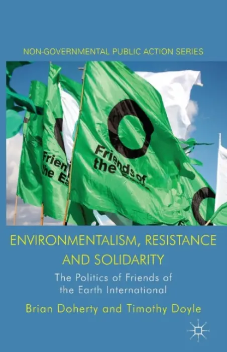 Environmentalism, Resistance and Solidarity - Doherty, B. a Doyle, T.