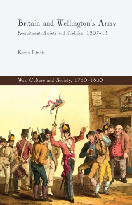 Britain and Wellington's Army - Linch, K.