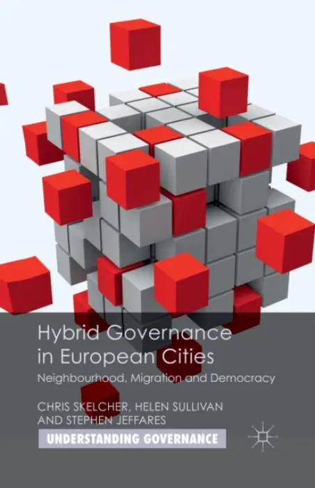 Hybrid Governance in European Cities - Skelcher, C. a Sullivan, Helen a Jeffares, S.
