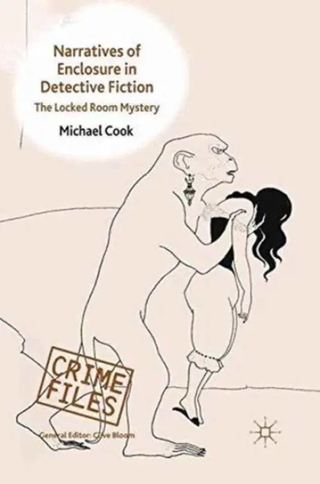 Narratives of Enclosure in Detective Fiction - Cook, M.