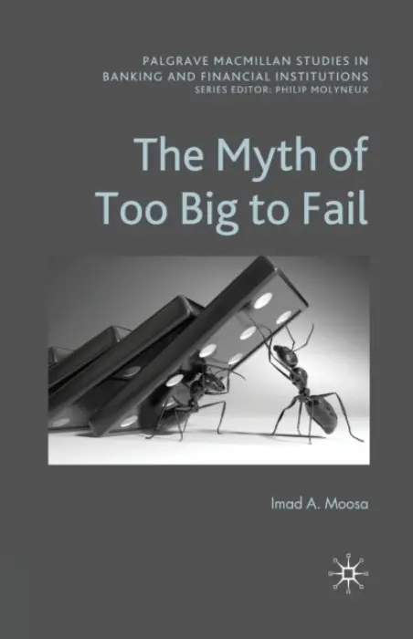 Myth of Too Big To Fail - Moosa, I.