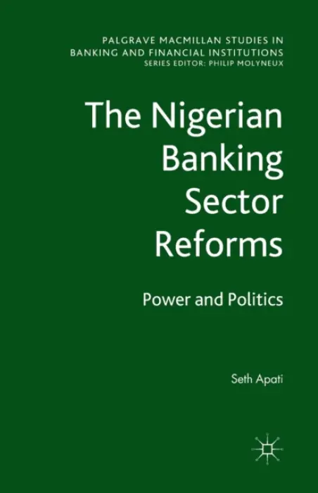 Nigerian Banking Sector Reforms - Apati, S.
