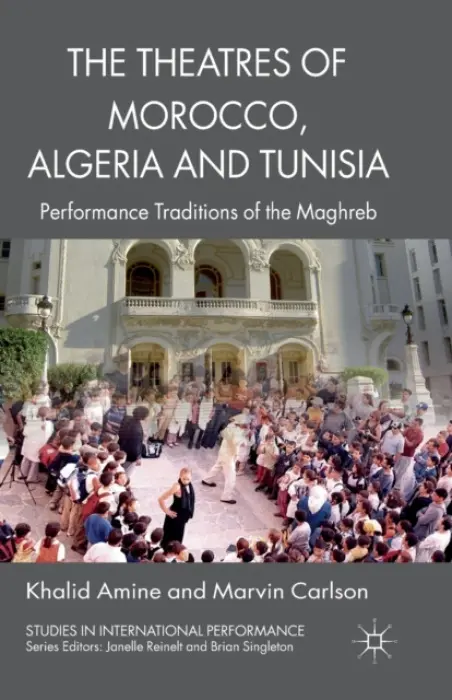 Theatres of Morocco, Algeria and Tunisia - Amine, Khalid a Carlson, Marvin