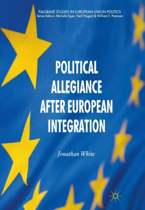 Political Allegiance After European Integration - White, J.