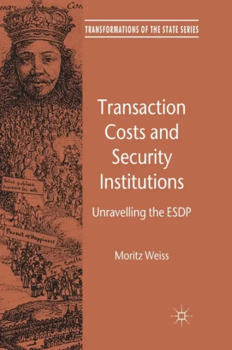 Transaction Costs and Security Institutions - Weiss, M.