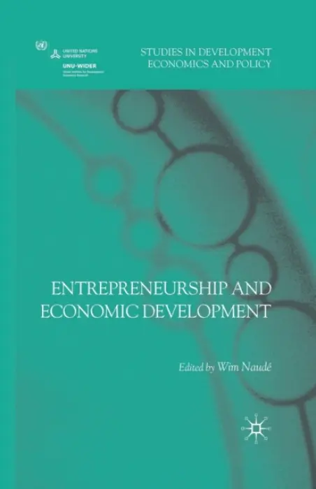 Entrepreneurship and Economic Development - Naude, Wim