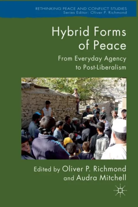 Hybrid Forms of Peace - Richmond, Oliver P. a Mitchell, Audra