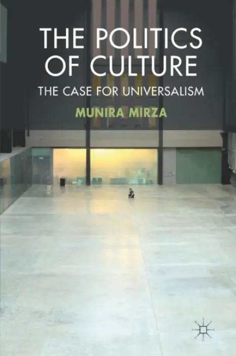 Politics of Culture - Mirza, M.