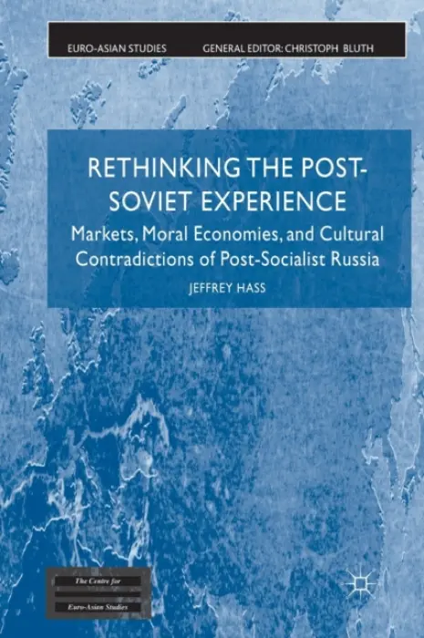 Rethinking the Post Soviet Experience - Hass, J.