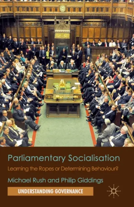 Parliamentary Socialisation - Rush, M. a Giddings, P.