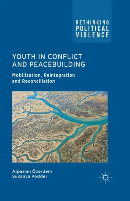 Youth in Conflict and Peacebuilding - Ozerdem, A. a Podder, S.
