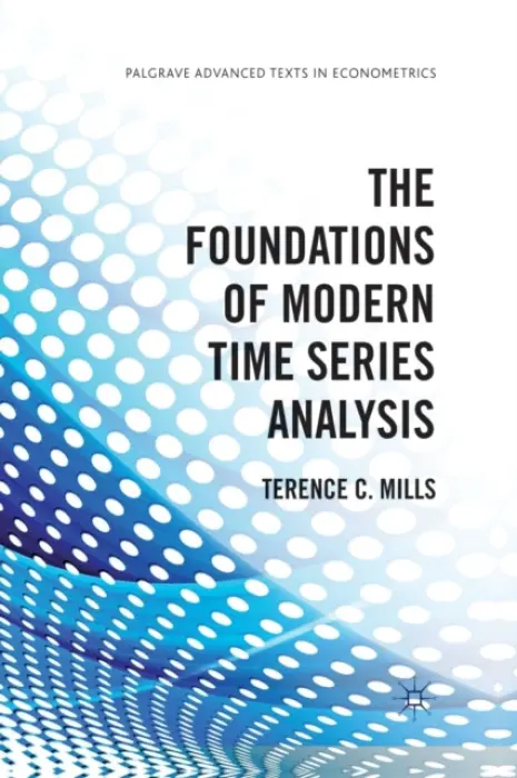 Foundations of Modern Time Series Analysis - Mills, Terence C.