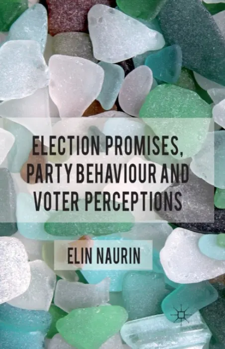 Election Promises, Party Behaviour and Voter Perceptions - Naurin, E.