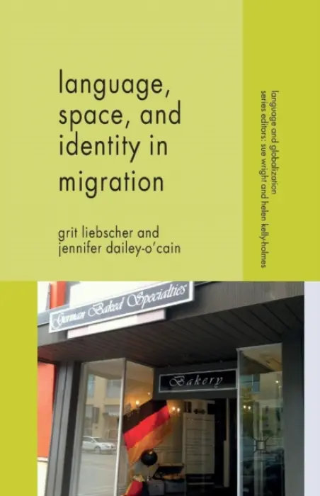 Language, Space and Identity in Migration - Liebscher, G. a Dailey-O'Cain, J.