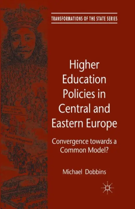 Higher Education Policies in Central and Eastern Europe - Dobbins, M.