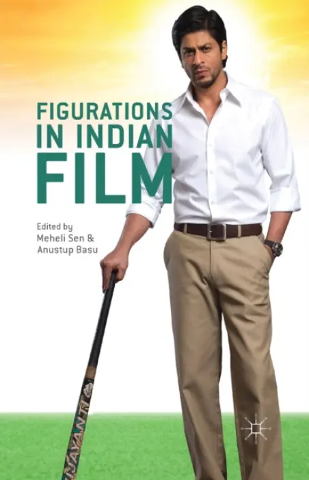 Figurations in Indian Film - Sen, Meheli a Basu, Anustup