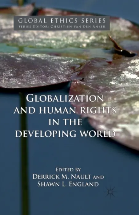 Globalization and Human Rights in the Developing World - Nault, Derrick M. a England, Shawn L.