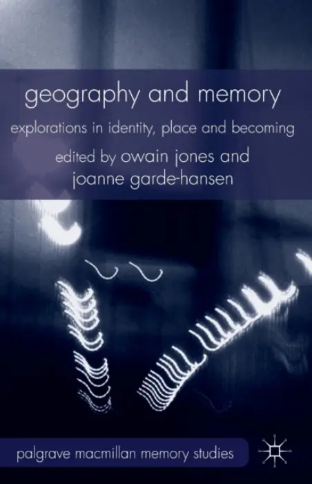 Geography and Memory - Jones, Owain a Garde-Hansen, Joanne