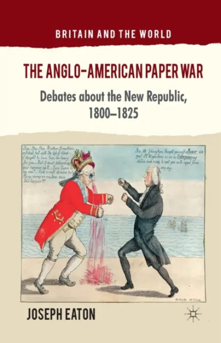 Anglo-American Paper War - Eaton, J.