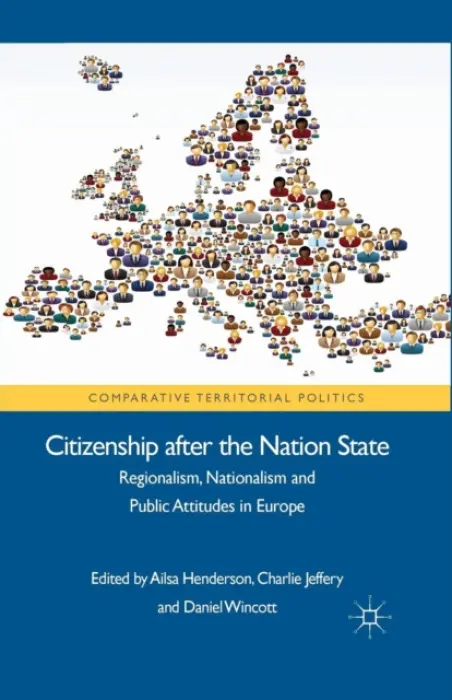 Citizenship after the Nation State - Jeffery, Charlie a Wincott, Daniel