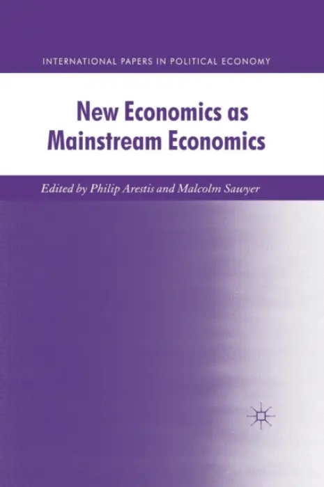 New Economics as Mainstream Economics - Sawyer, Malcolm