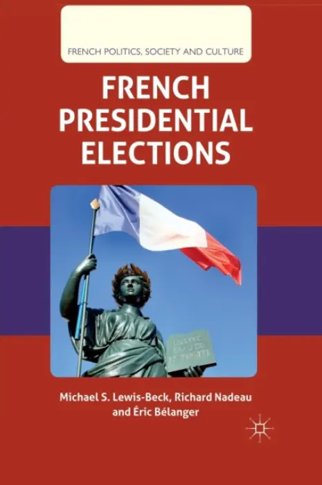 French Presidential Elections - Lewis-Beck, M. a Nadeau, R. a Belanger, E.