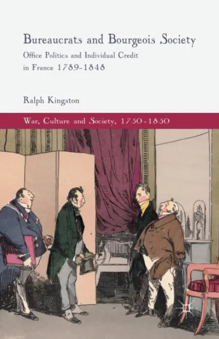 Bureaucrats and Bourgeois Society - Kingston, R.