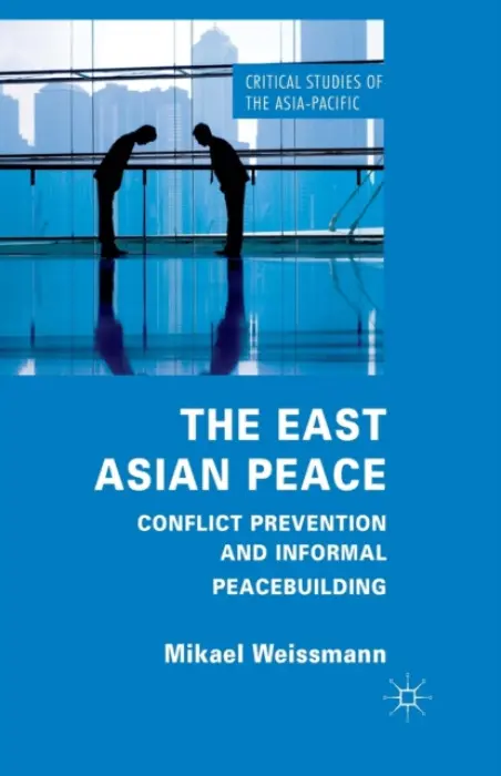 East Asian Peace - Weissmann, M.