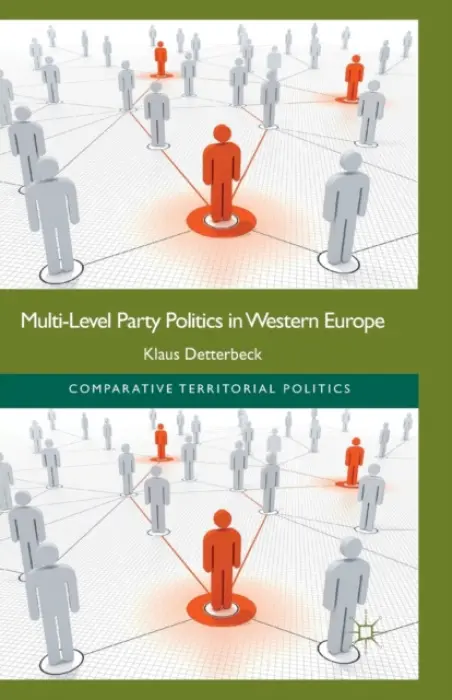 Multi-Level Party Politics in Western Europe - Detterbeck, K.