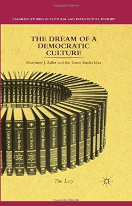 Dream of a Democratic Culture - Lacy, T.