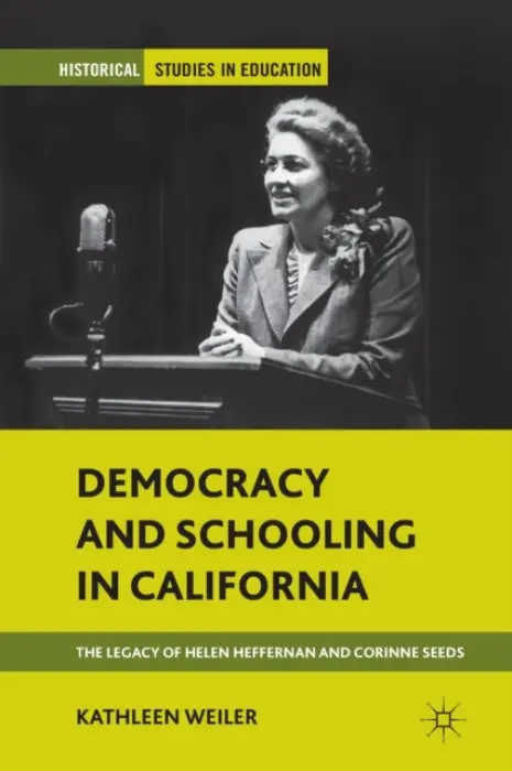 Democracy and Schooling in California - Weiler, K.