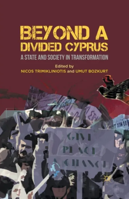 Beyond a Divided Cyprus - Trimikliniotis, Nicos a Bozkurt, Umut