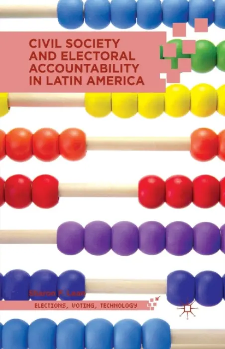 Civil Society and Electoral Accountability in Latin America - Lean, S.
