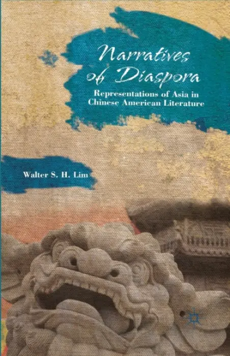 Narratives of Diaspora - Lim, W.
