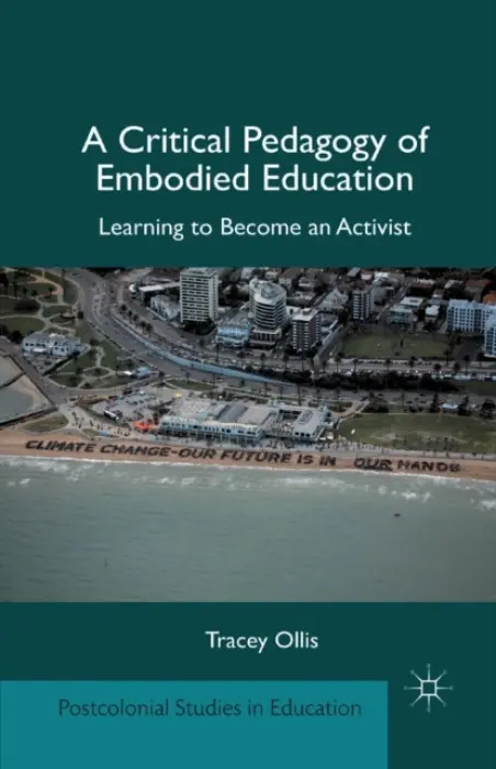Critical Pedagogy of Embodied Education - Ollis, T.