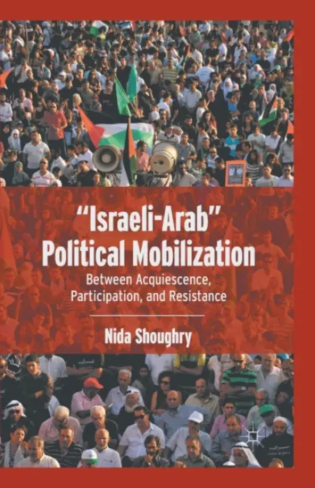 "Israeli-Arab" Political Mobilization - Shoughry, N.