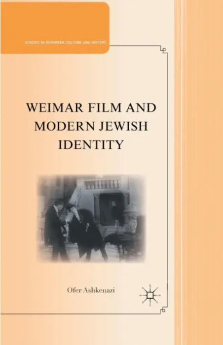 Weimar Film and Modern Jewish Identity - Ashkenazi, O.